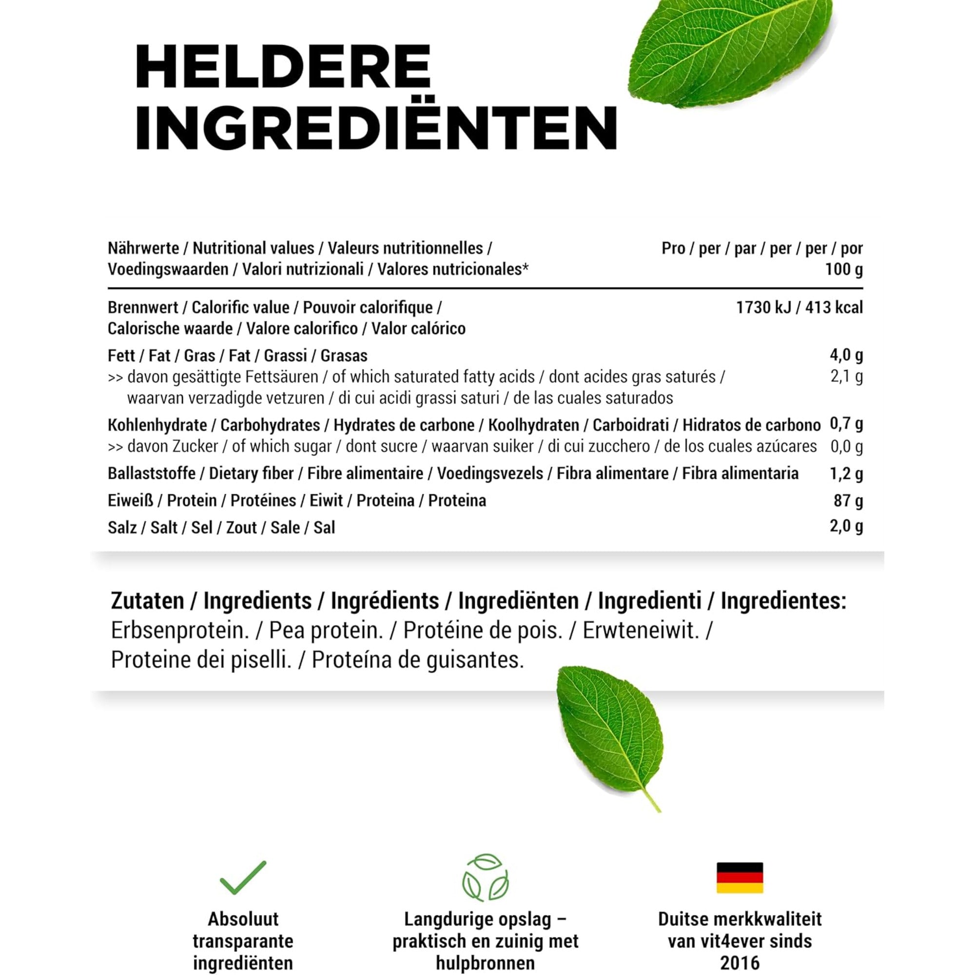 Voedingswaarden en ingrediënten Vit4ever erwteneiwit per 100 g - 413 kcal, 87 g eiwit, 0 g suiker